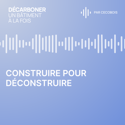 S2 EP8 : Construire pour déconstruire
